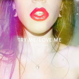 Try Me/Love Me - Young Love (EP) (2012)