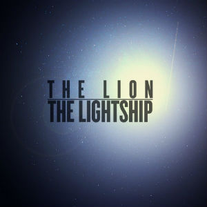 The Lion The Lightship – Starcliff (New Track) (2012)