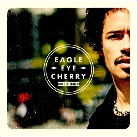 Eagle-Eye Cherry  Cant Get Enough (2012) 