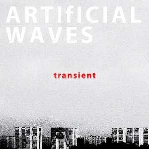 Artificial Waves - Transient (Single) (2012)