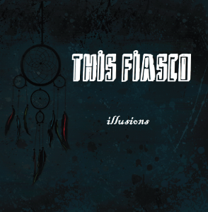 This Fiasco - Illusions (EP) (2012)