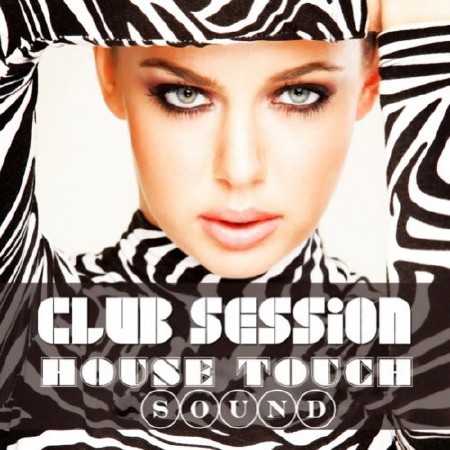 Club Session: House Touch Sound (2012)