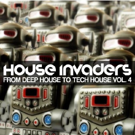 House Invaders - from Deep House to Tech House Vol 4 (2012)