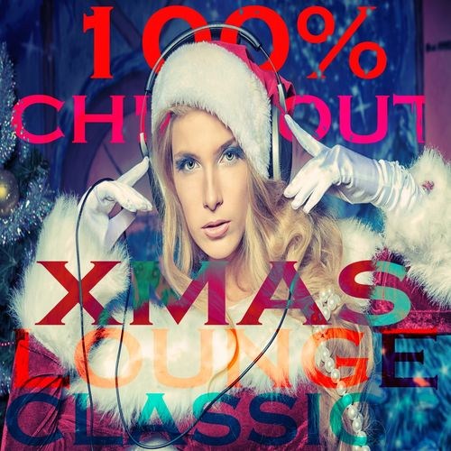100% ChillOut Xmas Lounge Classic