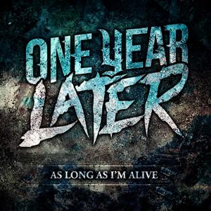 One Year Later - As Long As I'm Alive (Single) (2012)