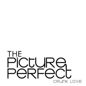 The Picture Perfect - Crunk Love (Single) (2012)