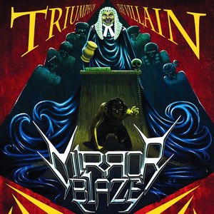 MirrorBlaze - Triumph Of The Villain (2012)