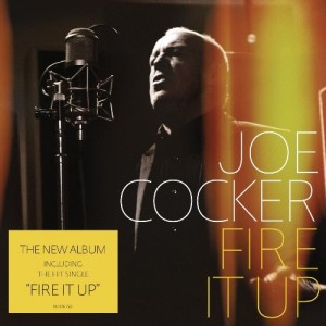 Joe Cocker – Fire It Up (2012)