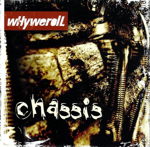 Chassis - wHywerolL (2005)