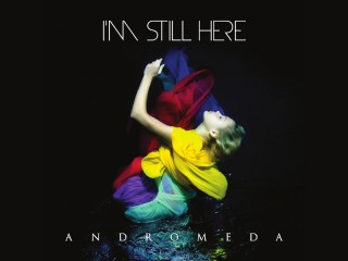 I'm Still Here - Andromeda [EP] (2012)