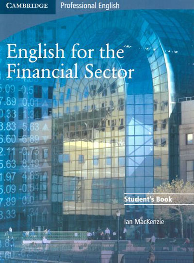 Ian MacKenzie, English for the Financial Sector (Student book, Teacher book and Audio)