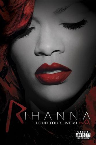 Rihanna - Unapologetic [Deluxe Edition] (Bonus) - First Look 2012 LOUD Tour Live At The O2 [2012 ., Documentary, R'n'B, Pop, DVDRip-AVC]