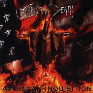 Christian Death - American Inquisition (2007)