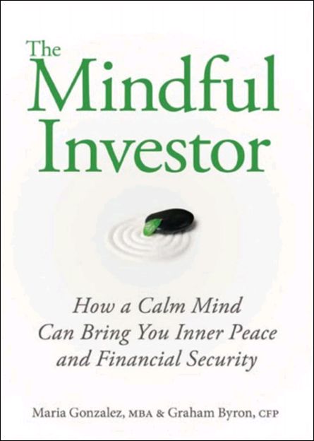 The Mindful Investor: How a Calm Mind Can Bring You Inner Peace and Financial Security