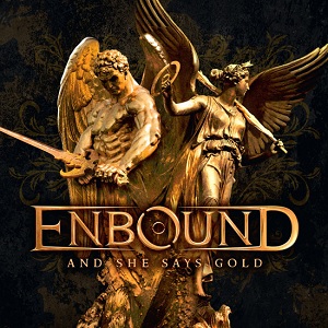 Enbound - And She Says Gold [Limited Edition] (2011)