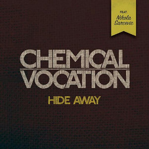 Chemical Vocation - Hide Away (feat. Nikola Sarcevic) (Single)