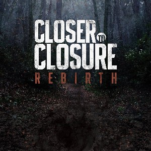 Closer To Closure - Rebirth (EP) (2013)