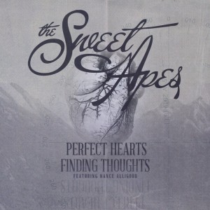 The Sweet Apes – Perfect Hearts, Finding Thoughts (feat. Hance Alligood of Woe, Is Me) (single) (2013)