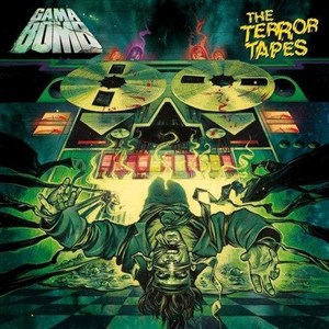 Gama Bomb - The Terror Tapes (2013)
