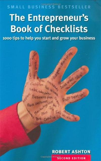 The Entrepreneur's Book of Checklists: 1,000 Tips to Help You Start and Grow Your Business, 2nd edition