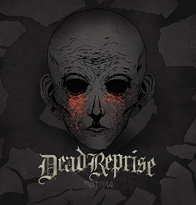 Dead Reprise - Dystopia (2013)