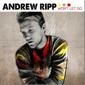 Andrew Ripp - Won't Let Go (2013)