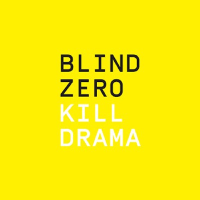 Blind Zero - Kill Drama (2013)