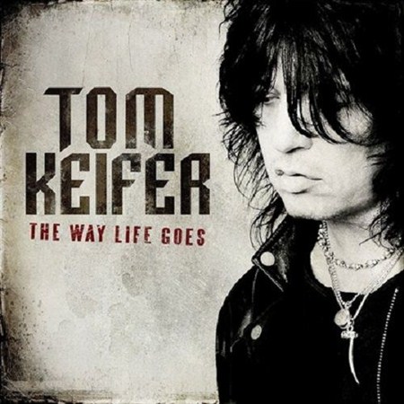 Tom Keifer - The Way Life Goes (2013)