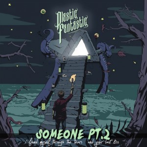 Plastic Fantastic! - Someone Pt. II (Single) (2013)