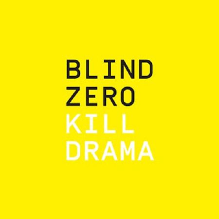 Blind Zero - Kill Drama (2013)