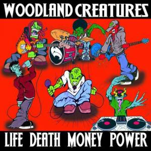 Woodland Creatures - Life Death Money Power [EP] (2009)