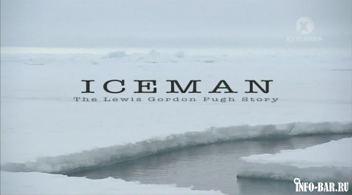 Человек льда: история Льюиса Гордона Пуга / Ice Man: The Lewis Gordon Pugh Story