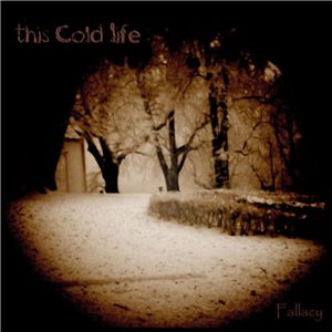 This Cold Life - Fallacy (2013)