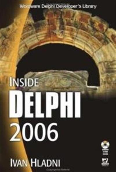 Скачать Inside Delphi 2006 (Wordware Delphi Developer's Library) by
