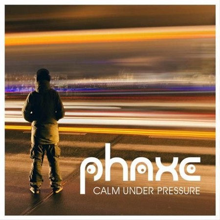 Phaxe - Calm Under Pressure (2013)