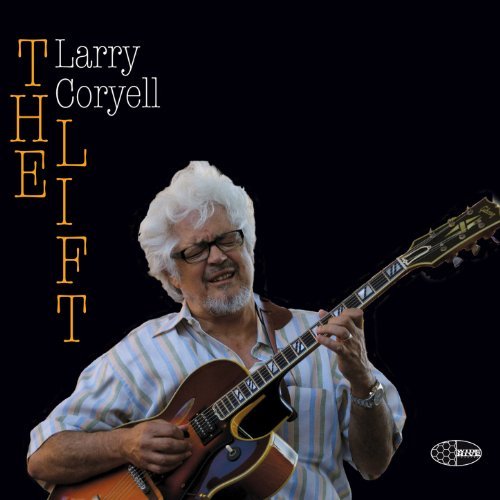 Larry Coryell - The Lift (2013)