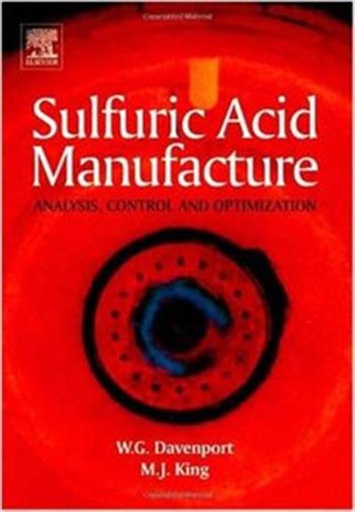 Sulfuric Acid Manufacture William G.I. Davenport and Matthew J. King