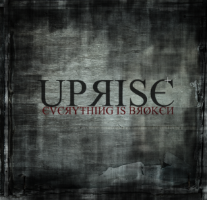 Uprise - Everything Is Broken [EP] (2009)