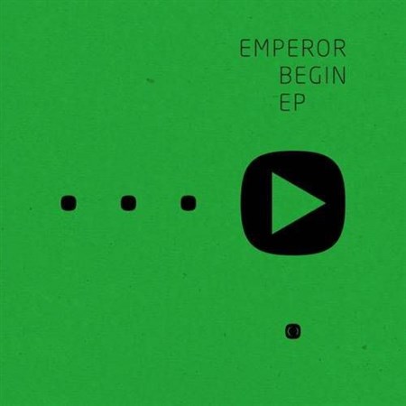 Emperor - Begin EP (2013)