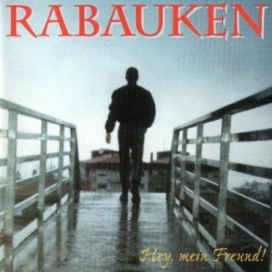 Rabauken &#8206;– Hey Mein Freund (1999)