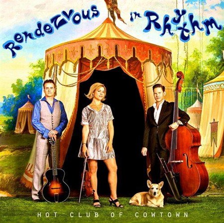 Hot Club Of Cowtown - Rendezvous In Rhythm (2013)