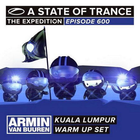 A State Of Trance 600 Kuala Lumpur (Warm Up Set) (2013)