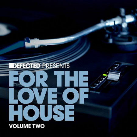 Defected Presents For The Love Of House Volume 2 (2013)