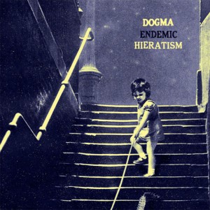 Dogma - Endemic Hieratism (2013)