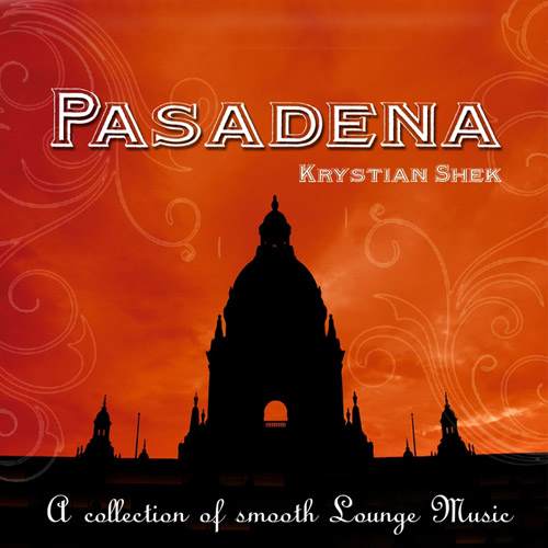 Krystian Shek - Pasadena (A Collection of Smooth Lounge Music) (2012)