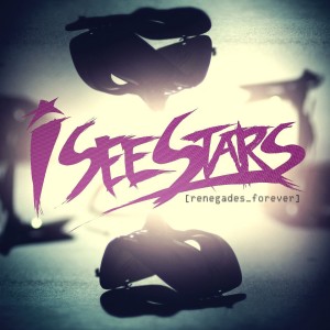 I See Stars - Renegades Forever (2013)