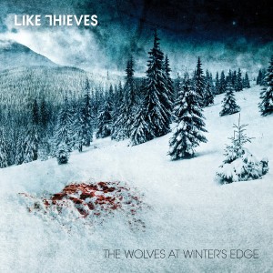 Like Thieves - The Wolves At Winter's Edge [EP] (2013)