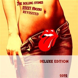 The Rolling Stones - Sticky Fingers Revisited [Deluxe Edition] (2012)