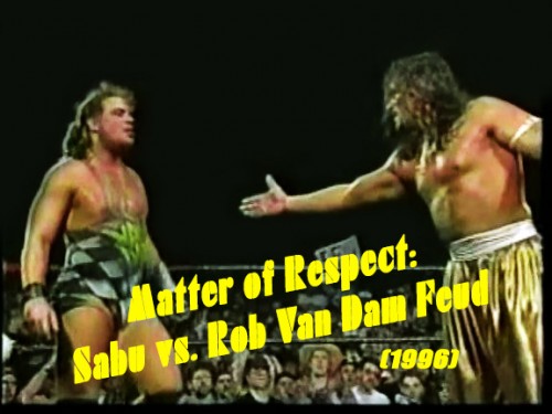 Matter of Respect: Sabu vs. Rob Van Dam Feud [1996, , VHSRip x264]