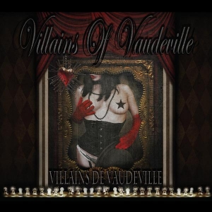 Villains of Vaudeville – Villains of Vaudeville (2013)